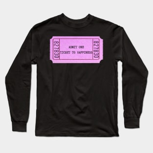 Ticket to Happiness Long Sleeve T-Shirt